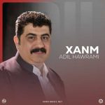 دانلود آهنگ عادل هورامی خانم
