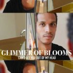 دانلود آهنگ Glimmer of Blooms Cant Get You out Of My Head